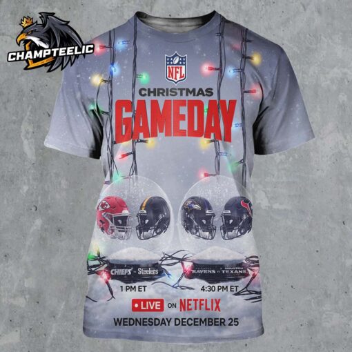 2024 NFL Christmas Gameday Kansas City Chiefs Vs Pittsburg Steelers And Baltimore Ravens Vs Houston Texas On December 25 On Netflix 3D Shirt