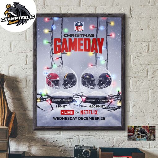 2024 NFL Christmas Gameday Kansas City Chiefs Vs Pittsburg Steelers And Baltimore Ravens Vs Houston Texas On December 25 On Netflix Home Decor Poster Canvas