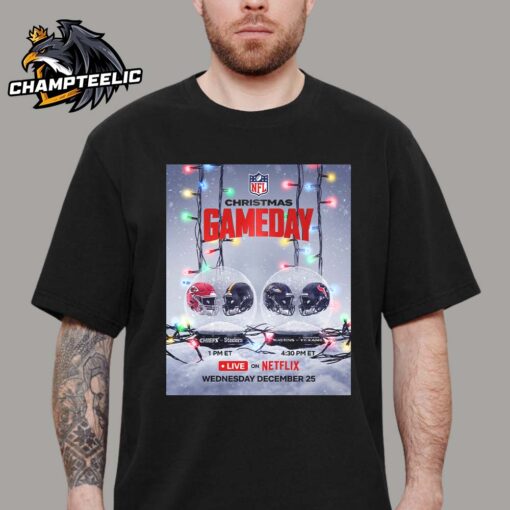 2024 NFL Christmas Gameday Kansas City Chiefs Vs Pittsburg Steelers And Baltimore Ravens Vs Houston Texas On December 25 On Netflix Unisex T-Shirt