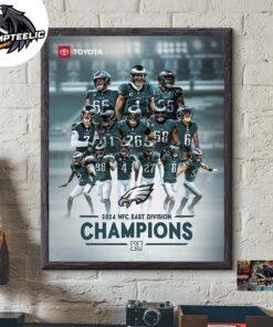 Congrats Philadelphia Eagles Are 2024 NFC East Champions Home Decor Poster Canvas