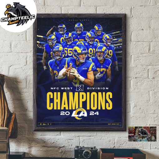 Los Angeles Rams 2024 NFC West Division Champions Not Done Yet Home Decor Poster Canvas