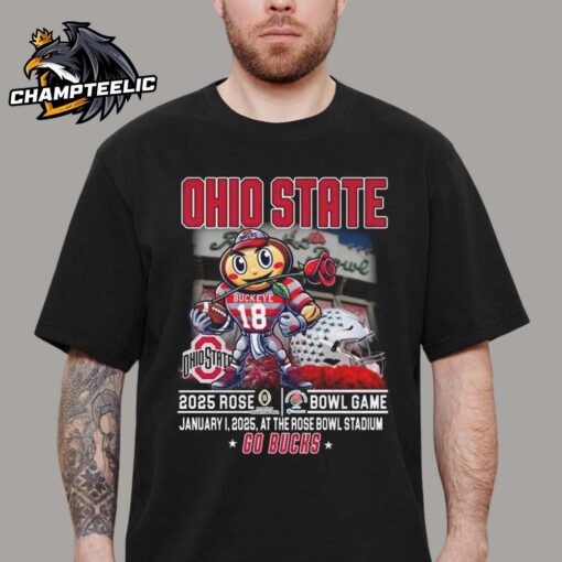 Ohio State Buckeyes 2025 Rose Bowl Game January 1 2025 At The Rose Bowl Stadium Go Bucks Mascot Unisex T-Shirt