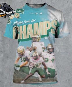 South Florida Bulls 2024 Hawaii Bowl Champions Aloha From The Champs Come To The Bay Stay In The Bay All Over Print Shirt