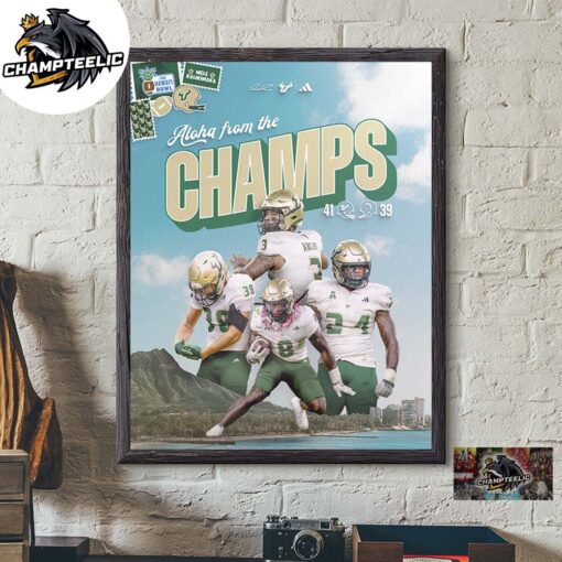 South Florida Bulls 2024 Hawaii Bowl Champions Aloha From The Champs Come To The Bay Stay In The Bay Home Decor Poster Canvas