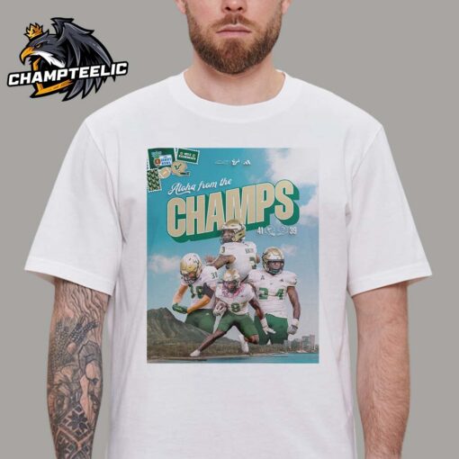 South Florida Bulls 2024 Hawaii Bowl Champions Aloha From The Champs Come To The Bay Stay In The Bay Unisex T-Shirt