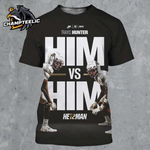 Travis Hunter Colorado Buffaloes Heisman Winner Trophy 2024 Him Vs Him He12man All Over Print Shirt