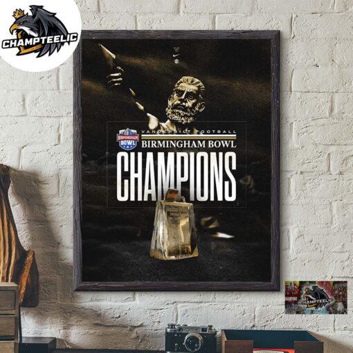 Vanderbilt Commodores Football Your 2024 Birmingham Bowl Champions Home Decor Poster Canvas