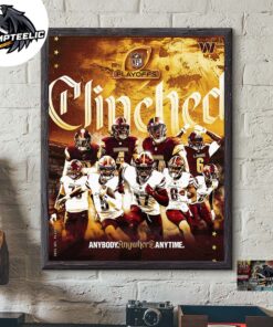 Washington Commanders Clinched The 2024 2025 NFL Playoffs Anybody Anywhere Anytime Home Decor Poster Canvas