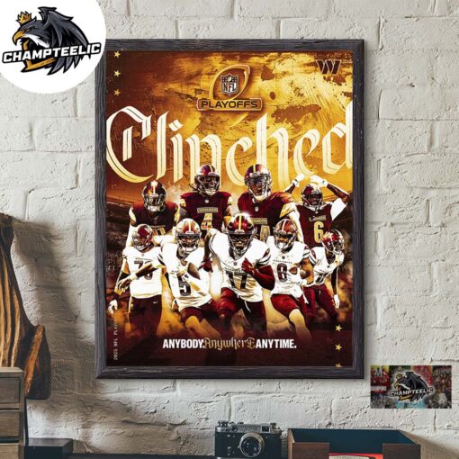 Washington Commanders Clinched The 2024 2025 NFL Playoffs Anybody Anywhere Anytime Home Decor Poster Canvas