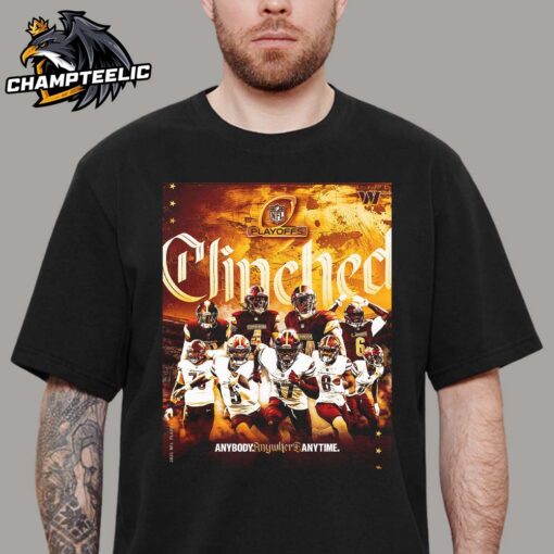 Washington Commanders Clinched The 2024 2025 NFL Playoffs Anybody Anywhere Anytime Unisex T-Shirt