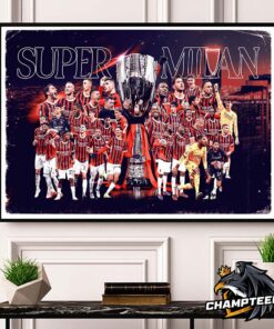 AC Milan Super Milan 2024 2025 Supercoppa Italiana Champions The Supercoppa Is Rossonero Home Decor Poster Canvas