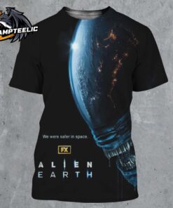 Alien Earth New Poster We Were Safer In Space All Over Print Shirt