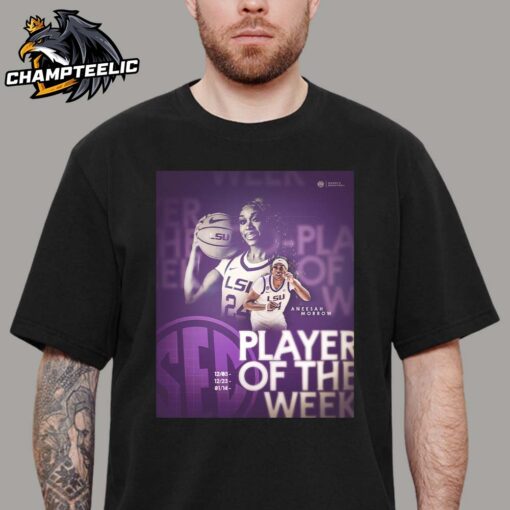 Aneesah Morrow LSU Tigers Women’s Basketball Player Of The Week Unisex T-Shirt