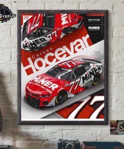 Carson Hocevar No 77 Team Partnership With Miner Corp For Multiple Races This NASCAR Cup Series Season Home Decor Poster Canvas