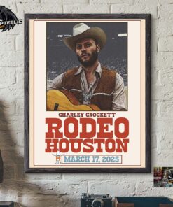 Charley Crockett Rodeo Houston Poster For Show At The Space City On March 17 2025 Wall Decor Poster Canvas