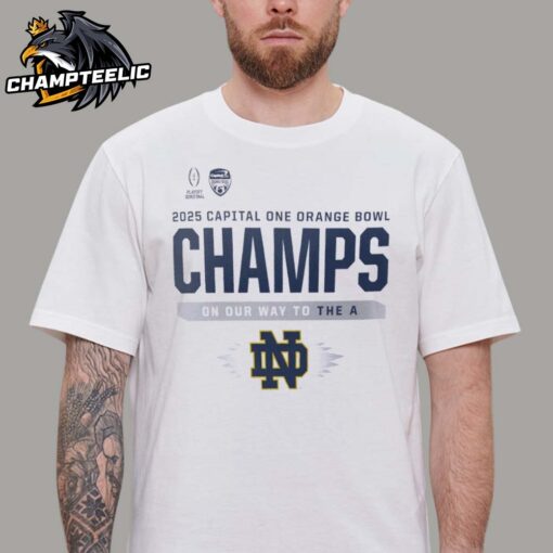 College Football Playoff 2025 Notre Dame Capital One Orange Bowl Champions On Our Way To The A Unisex T-Shirt