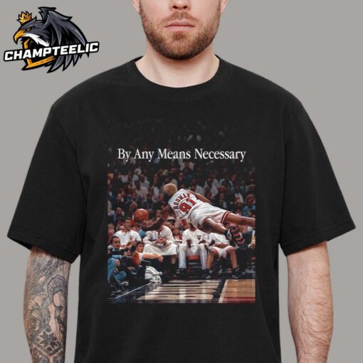 Dennis Rodman By Any Means Necessary Unisex T-Shirt