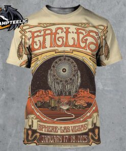 Eagles Band Concert Poster For Show Residency At Sphere Las Vegas On January 17 And 18 2025 All Over Print Shirt