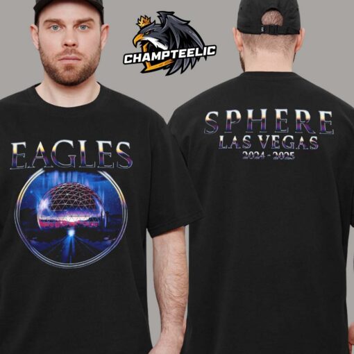 Eagles Sphere Las Vegas 2024 2025 Merch Tee Two Sides T-Shirt