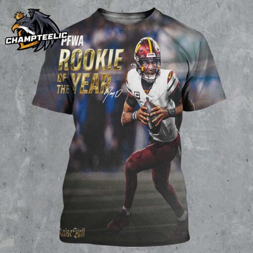 Jayden Daniels Washington Commanders 2024 PFWA Rookie Of The Year Raise Hail All Over Print Shirt