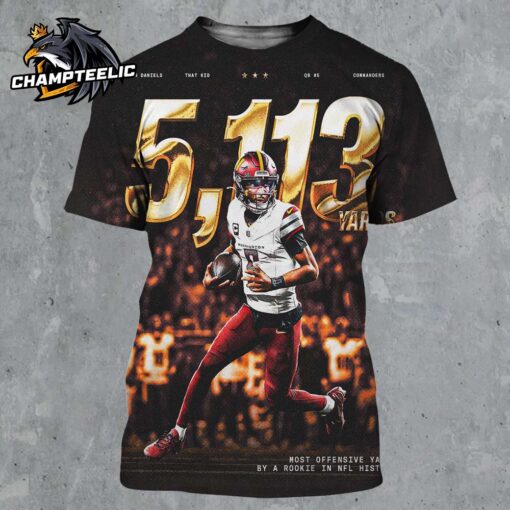 Jayden Daniels Washington Commanders 5113 Yard Most Offensive Yards By A Rookie In NFL History All Over Print Shirt