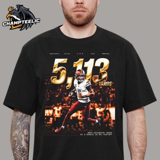 Jayden Daniels Washington Commanders 5113 Yard Most Offensive Yards By A Rookie In NFL History Unisex T-Shirt