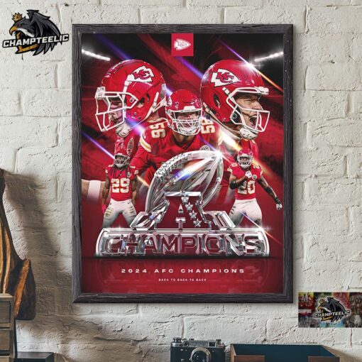 Kansas City Chiefs Back To Back To Back 2024 AFC Champions Three Years Running Home Decor Poster Canvas