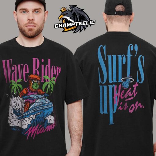 Miami Heat Court Culture Wave Rider Surf’s Up Heat Is On Two Sides Unisex T-Shirt