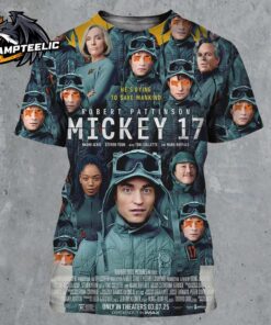 Mickey 17 Official Poster Robert Pattinson He Is Dying To Save Mankind In Theaters On March 7 2025 All Over Print Shirt