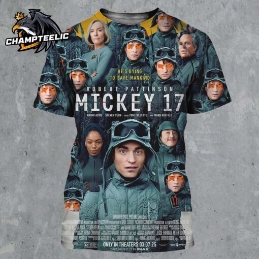 Mickey 17 Official Poster Robert Pattinson He Is Dying To Save Mankind In Theaters On March 7 2025 All Over Print Shirt