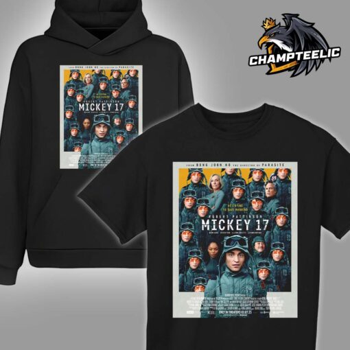 Mickey 17 Official Poster Robert Pattinson He Is Dying To Save Mankind In Theaters On March 7 2025 Unisex T-Shirt Hoodie