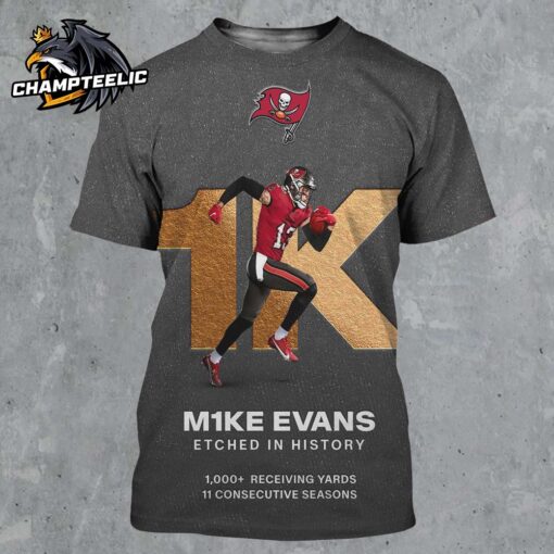 Mike Evans Tampa Bay Buccaneer Etched In History 1K Receiving Yards In His First 11 Seasons All Over Print Shirt