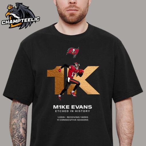 Mike Evans Tampa Bay Buccaneer Etched In History 1K Receiving Yards In His First 11 Seasons Unisex T-Shirt