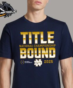 Notre Dame Fighting Irish College Football Playoff 2025 National Championship Game Dream Success Title Bound Unisex T-Shirt