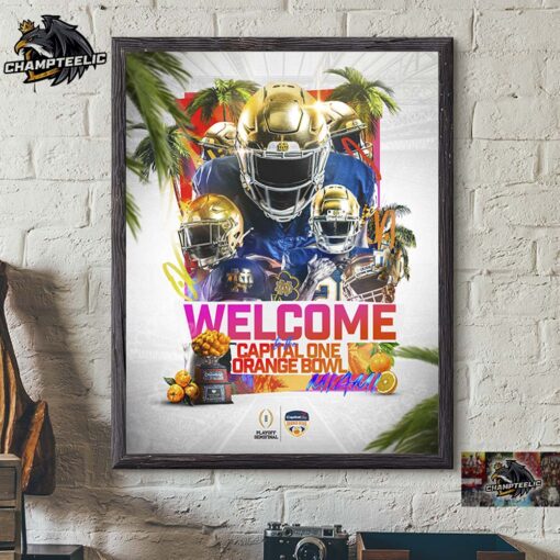 Notre Dame Fighting Irish Football Welcome To The 2025 Capital One Orange Bowl Miami CFB Playoff Semifinal Home Decor Poster Canvas