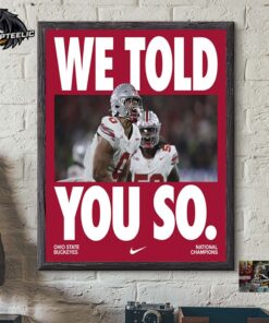 Ohio State Buckeyes Football Nike Tribute 2024 2025 National Champions We Told You So Wall Decor Poster Canvas