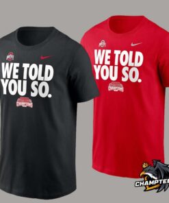 Ohio State Buckeyes Nike College Football Playoff 2024 National Champions We Told You So Ohio Against The World Unisex T-Shirt