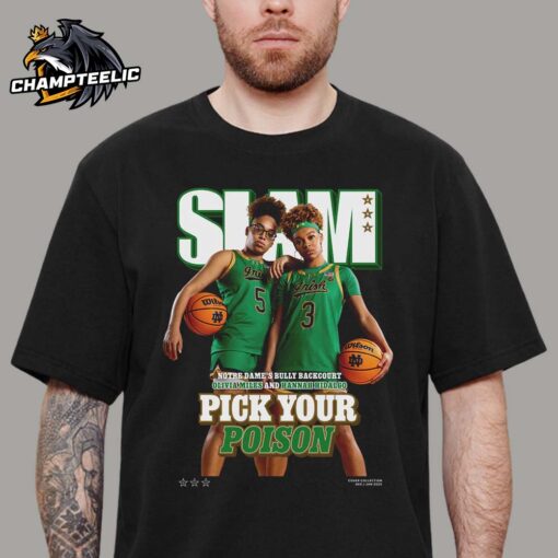 SLAM 254 Cover Tee Notre Dame Fighting Irish Women’s Basketball Hannah Hidalgo And Olivia Miles Pick Your Poison Unisex T-Shirt