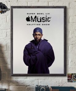 Super Bowl LIX Apple Music Hafttime Show Kendrick Lamar Hip Hop MVP Takes The Big Stage Home Decor Poster Canvas