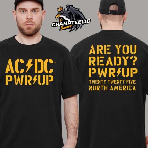 ACDC Are You Ready PWR UP North America 2025 Logo Two Sides Unisex T-Shirt