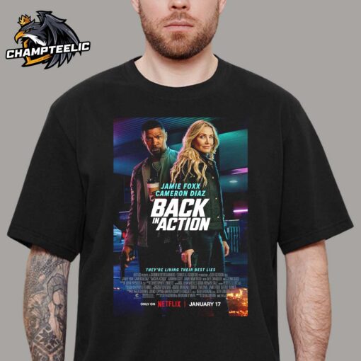 Back In Action 2025 Poster Starring Jamie Foxx And Cameron Diaz They Are Living Their Best Lies Unisex T-Shirt